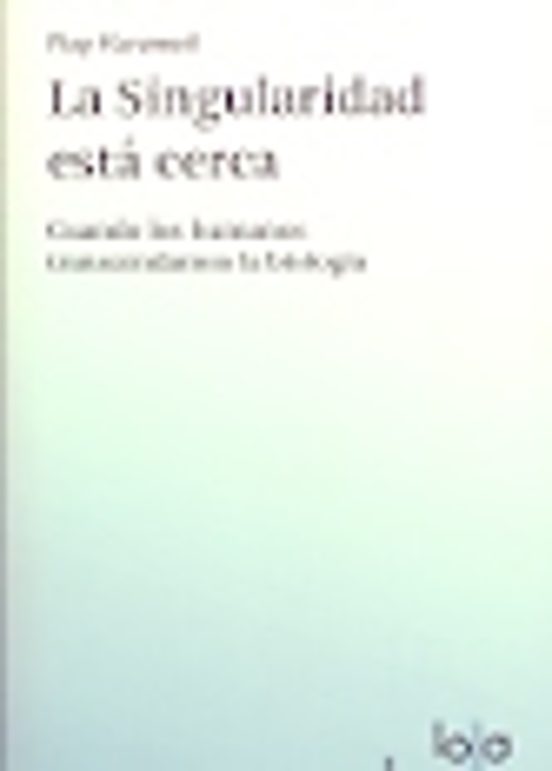 La Singularidad Está Cerca