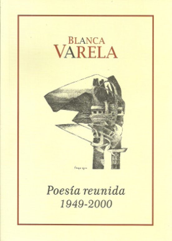 Blanca Varela. Poesía Reunida 1949-2000