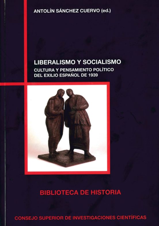 Liberalismo Y Socialismo: Cultura Y Pensamiento Político Del Exilio Español De 1939