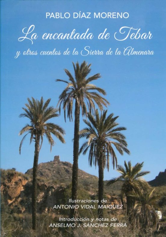 La Encantada De Tebar Y Otros Cuentos De La Sierra De La Almenara