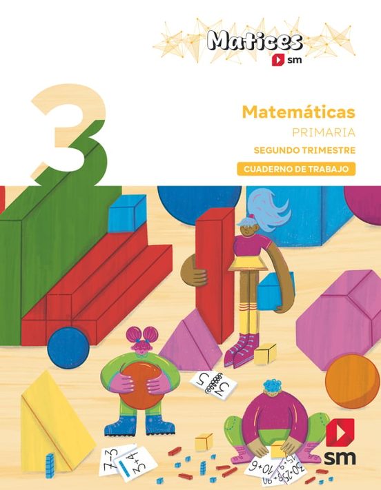 Cuaderno de Matemáticas 3º Primaria Segundo Trimestre. Proyecto Matice