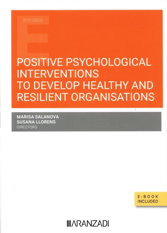 Positive Psychological Interventions To Develop Healthy And Resilient Organisations
