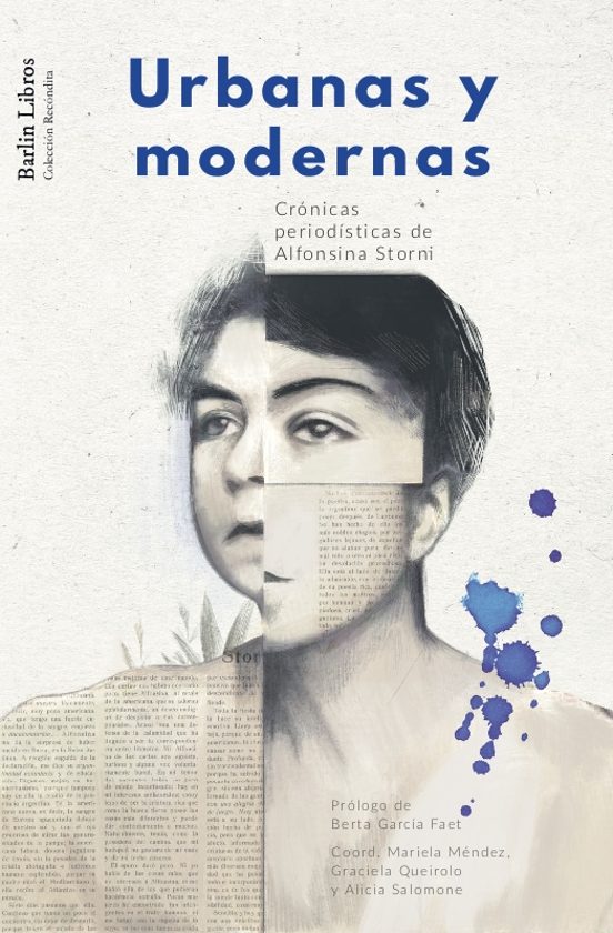 Urbanas Y Modernas: Crónicas Periodísticas De Alfonsina Storni