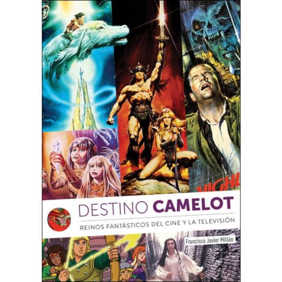 Destino Camelot: Reinos De Fantasia Del Cine Y La Television