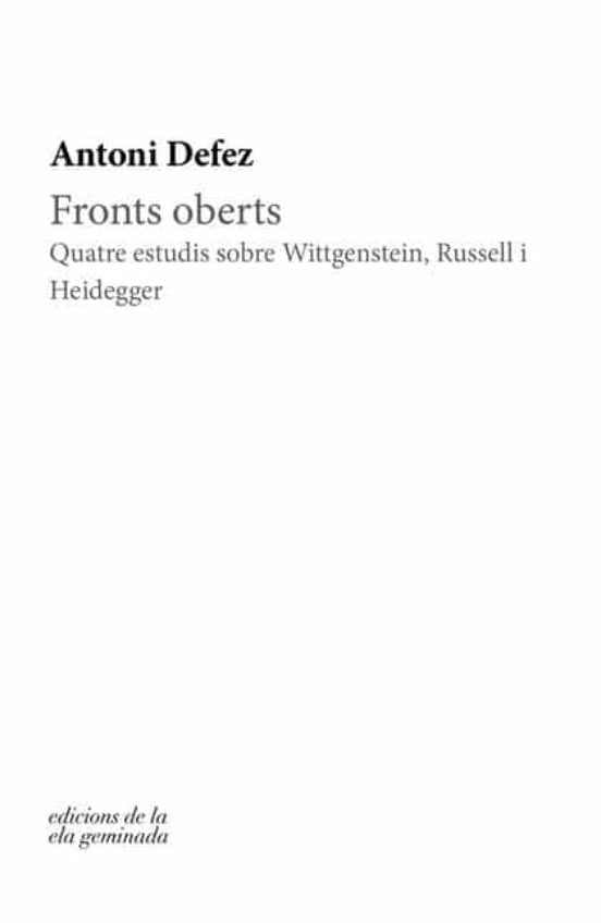 Fronts Oberts: Quatre Estudis Sobre Wittgenstein Russell I Heidegger
