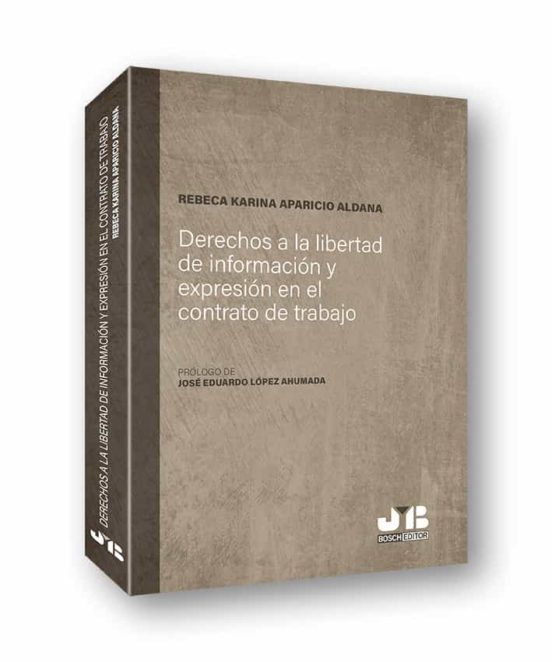 Derechos A La Libertad De Información Y Expresión En El Contrato De Trabajo