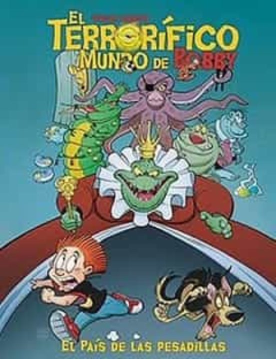 El Terrorifico Mundo De Bobby 5 El Pais De Las Pesadillas
