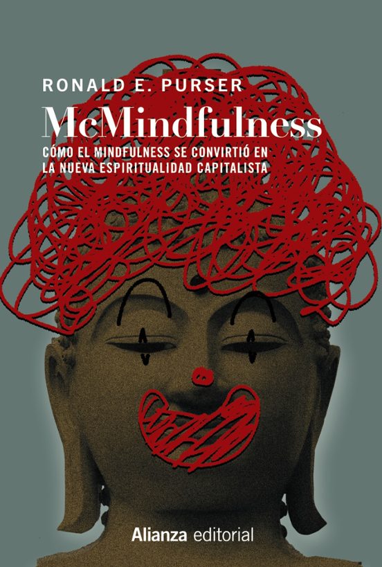 Mcmindfulness: Como El Mindfulness Se Convirtio En La Nueva Espiritual