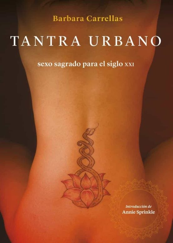 Tantra Urbano: Sexo Sagrado Para El Siglo XXI