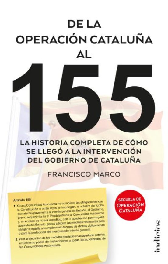 De La Operacion Cataluña Al 155: La Historia Completa De Como Se Llego