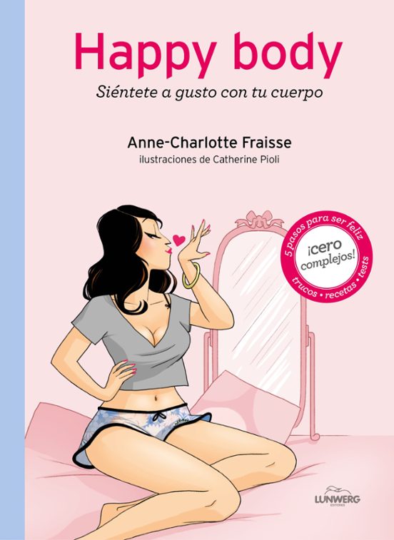 Happy Body: Sientete A Gusto Con Tu Cuerpo