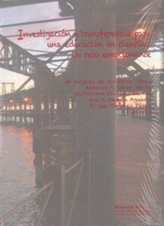 Investigacion Y Transferencia Para Una Educacion En Ciencias: Un Reto