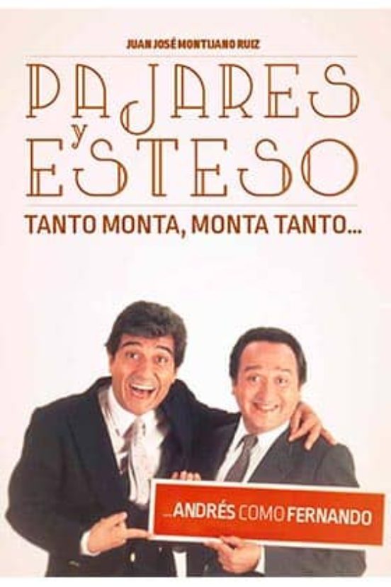 Pajares Y Esteso: Tanto Monta Monta Tanto Andres Como Fernando