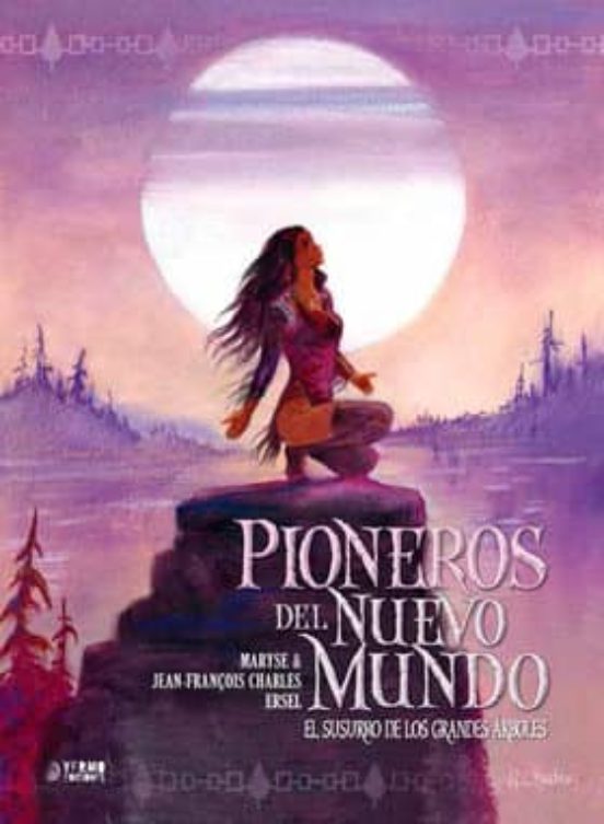 Pioneros Del Nuevo Mundo: Integral Nº 3: El Susurro De Los Grandes Arb