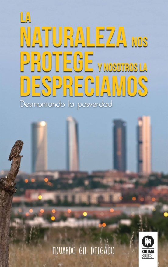 La Naturaleza Nos Protege Y Nosotros La Despreciamos: Desmontando La P