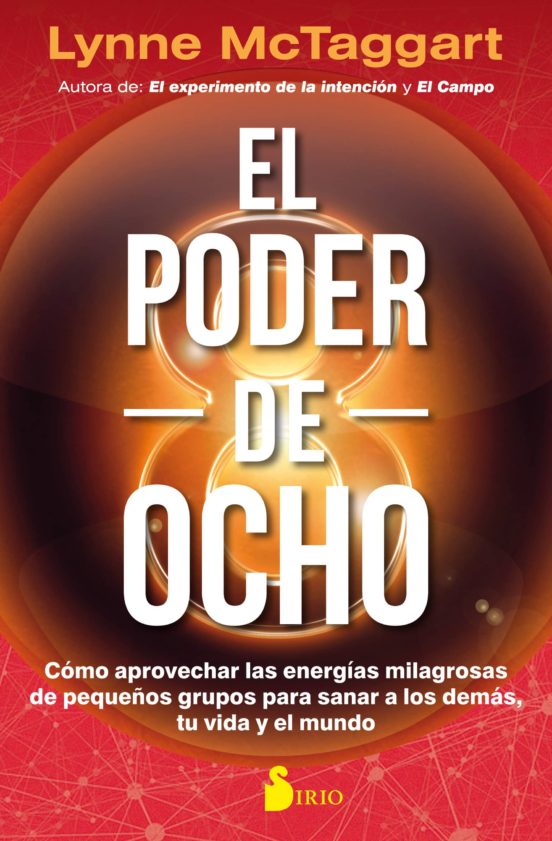 El Poder De Ocho: Cómo Aprovechar Las Energías Milagrosas De Pequ Eños