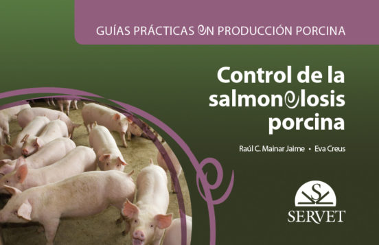 Guías Prácticas En Producción Porcina. Control De La Salmonelosis Porcina