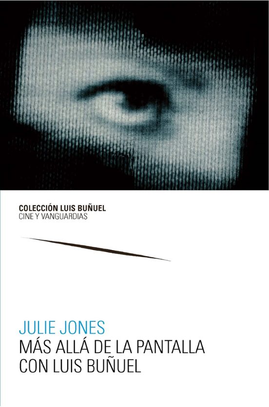 Más Allá De La Pantalla Con Luis Buñuel