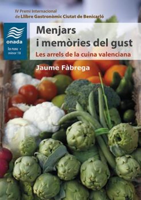 Menjars I Memories Del Gust: Les Arrels De La Cuina Valenciana