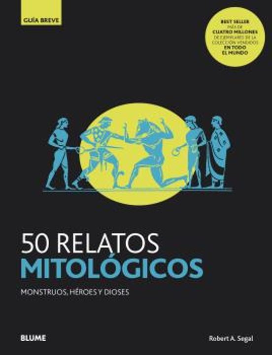 50 Relatos Mitologicos: Monstruos Heroes Y Dioses