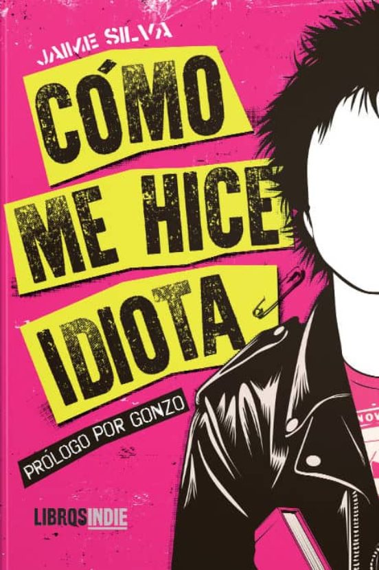 Cómo Me Hice Idiota