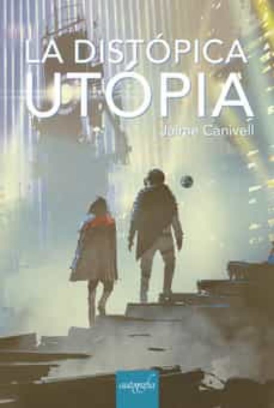 La Distopica Utopia