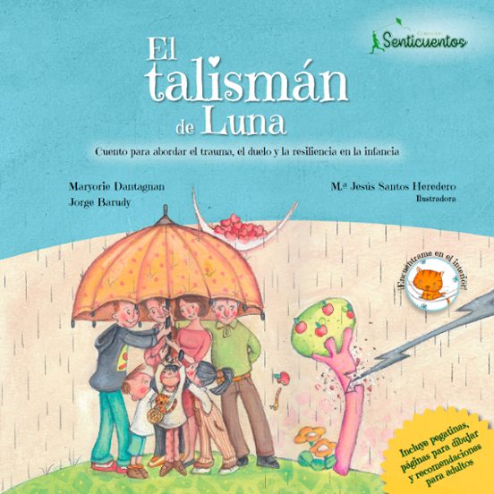 Senticuentos 6: El Talisman De Luna: Cuento Para Abordar El Trauma El