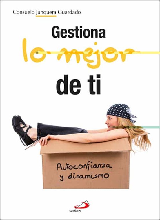 Gestiona Lo Mejor De Ti: Autoconfianza Y Dinamismo