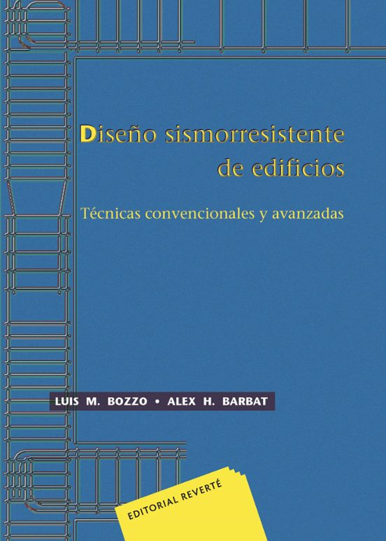Diseño Sismorresistente De Edificios: Tecnicas Convencionales Y A Vanz
