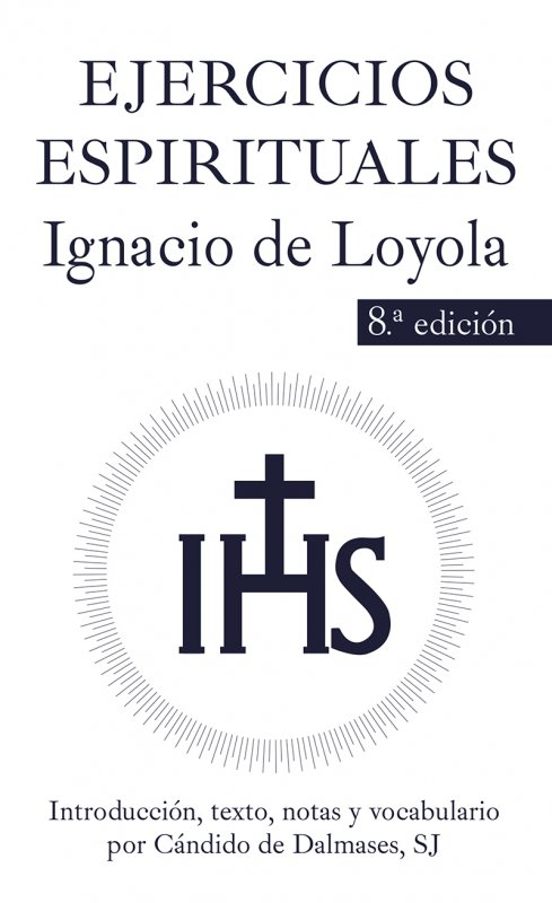 Ejercicios Espirituales: Introduccion Texto Notas Y Vocabulario