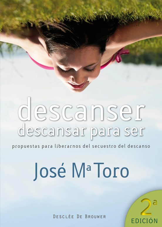 Descanser. Descansar Para Ser: Propuestas Para Liberarnos Del Sec Uest
