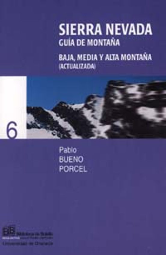 Sierra Nevada: Guia De Montaña. Baja Media Y Alta Montaña