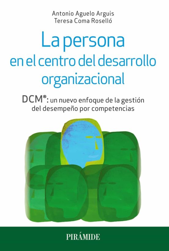 La Persona En El Centro Del Desarrollo Organizacional: Dcm: Un Nuevo E
