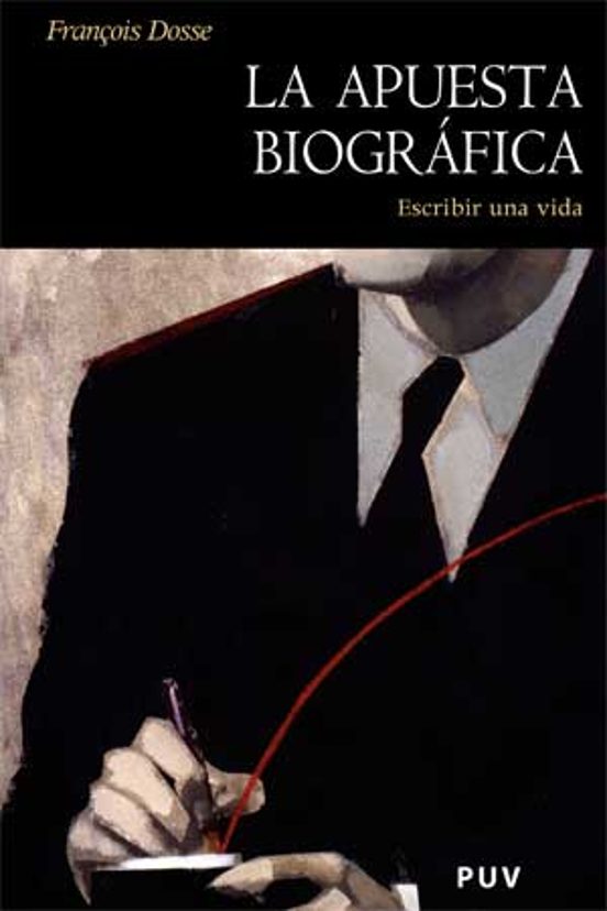La Apuesta Biografica: Escribir Una Vida