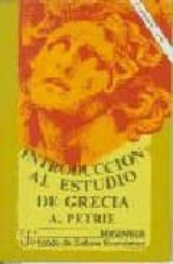 Introduccion Al Estudio De Grecia Historia: Antigüedades Literatu Ra