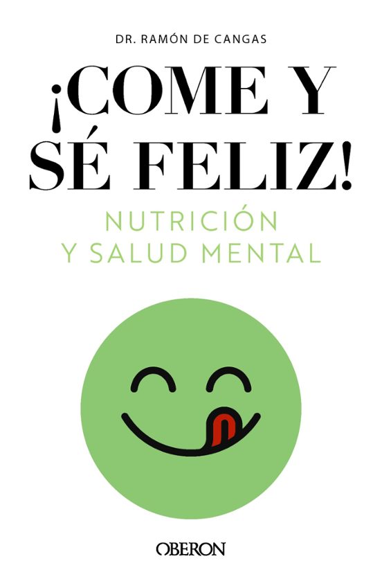 Come Y Se Feliz. Nutrición Y Salud Mental
