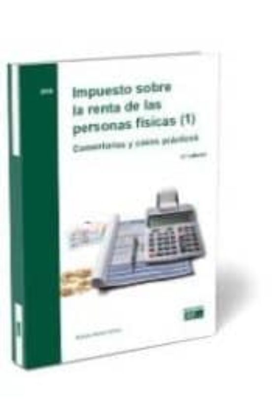 Impuesto Sobre La Renta De Las Personas Físicas 2019. Comentarios Y Ca