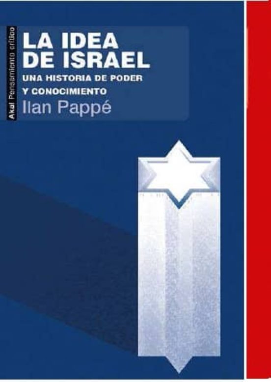 La Idea de Israel: Una Historia de Poder y Conocimiento