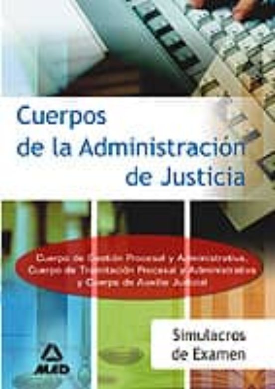 Cuerpos De La Administracion De Justicia: Simulacros De Examen