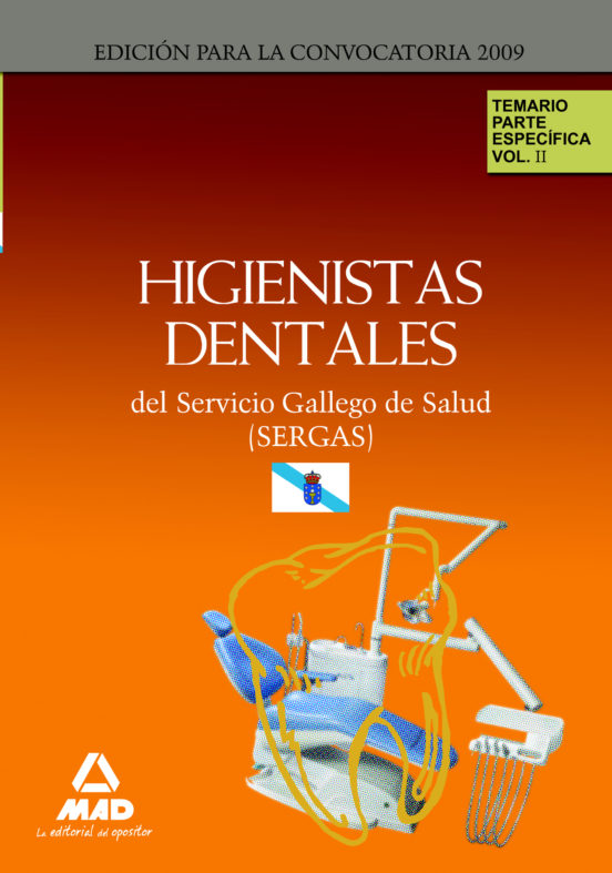Higienistas Dentales Del Servicio Gallego De Salud . Temario Parte Específica. Volumen Ii