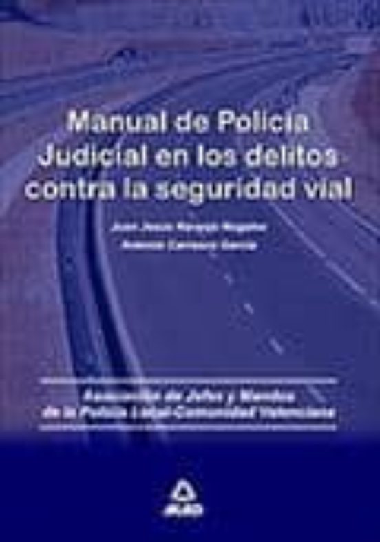 Manual De Policía Judicial En Los Delitos Contra La Seguridad Vial