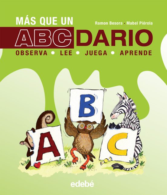 Más Que Un Abecedario: Observa Juega Lee Aprende