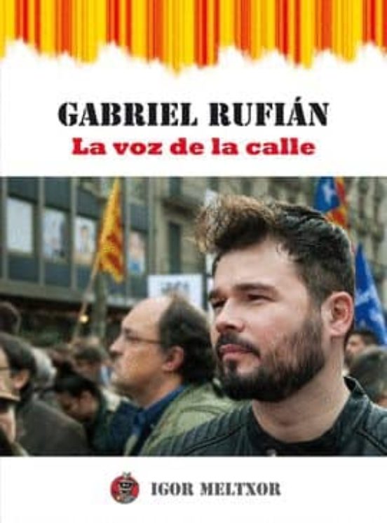 Gabriel Rufián: La Voz De La Calle