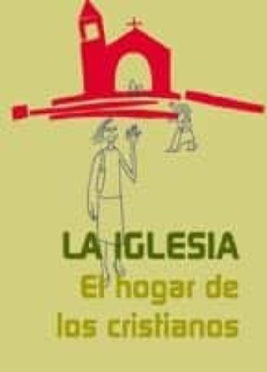 La Iglesia. El Hogar De Los Cristianos