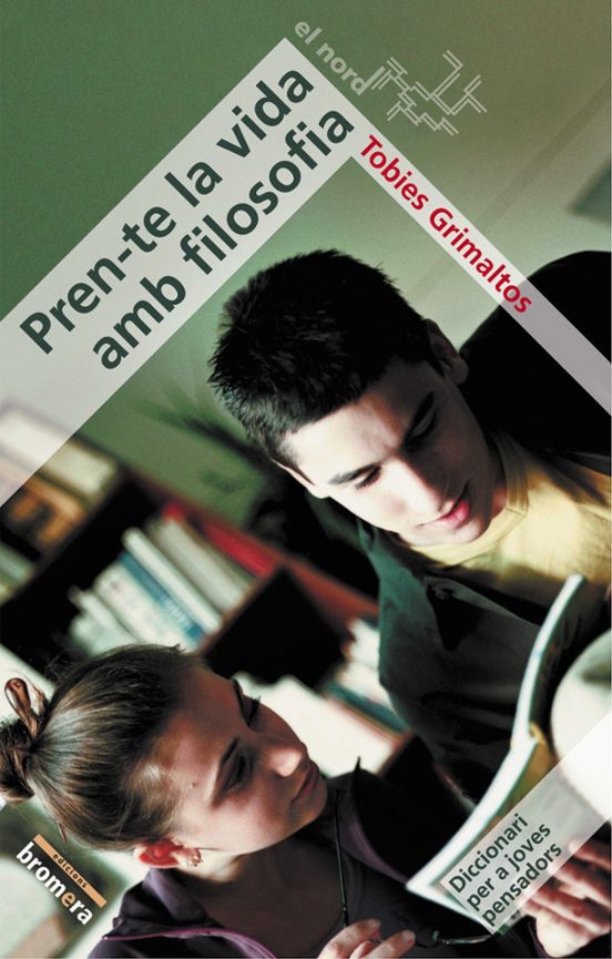 Pren-te La Vida Amb Filosofia: Diccionari Per A Joves Pensadors