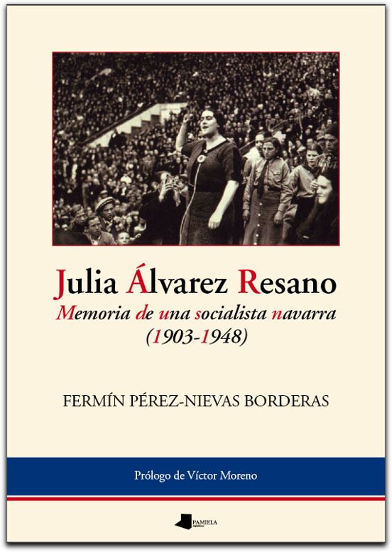 Julia Álvarez Resano. Memoria De Una Socialista Navarra