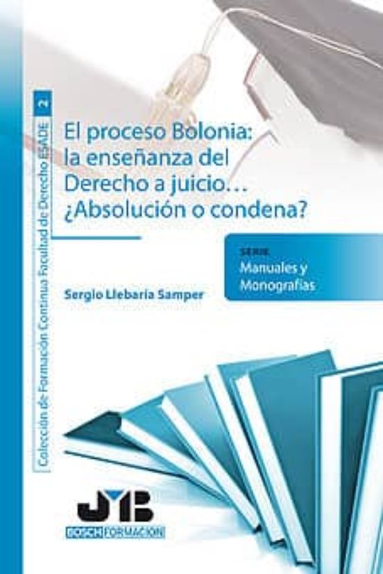 Proceso De Bolonia: La Enseñanza Del Derecho A Juicio ¿absolucion O Co