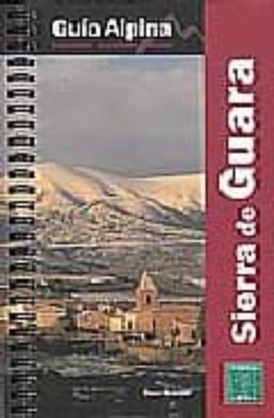 Sierra de Guara: Guia Alpina Excursiones Ascensiones y Travesias