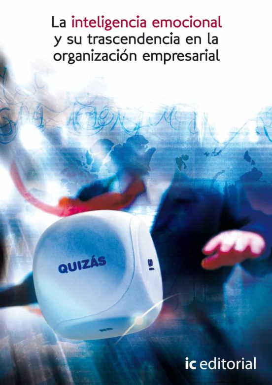 La Inteligencia Emocional Y Su Trascendencia En La Organizaci