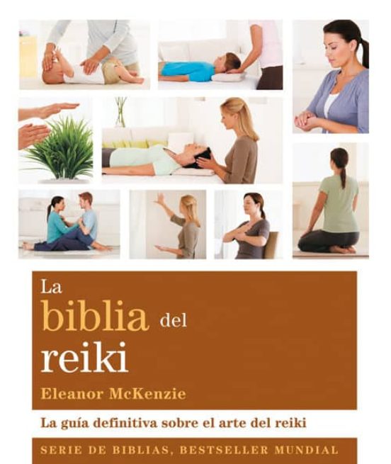 La Biblia Del Reiki: Guia Definitiva Sobre El Arte Del Reiki